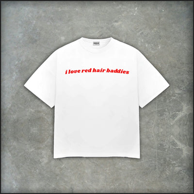 I LOVE RED HAIR BADDIES! T-Shirt